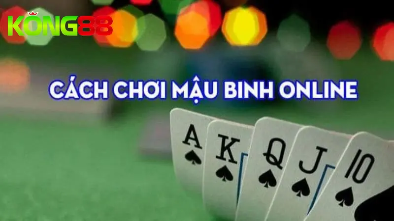 Cách chơi mậu binh 13 cây - nguyên tắc so bài và tính điểm thắng/thua