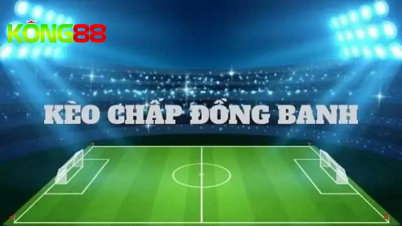 Kèo Chấp Đồng Banh Nửa Trái - Bí Kíp Chơi Kèo 0.25 Thắng Đậm