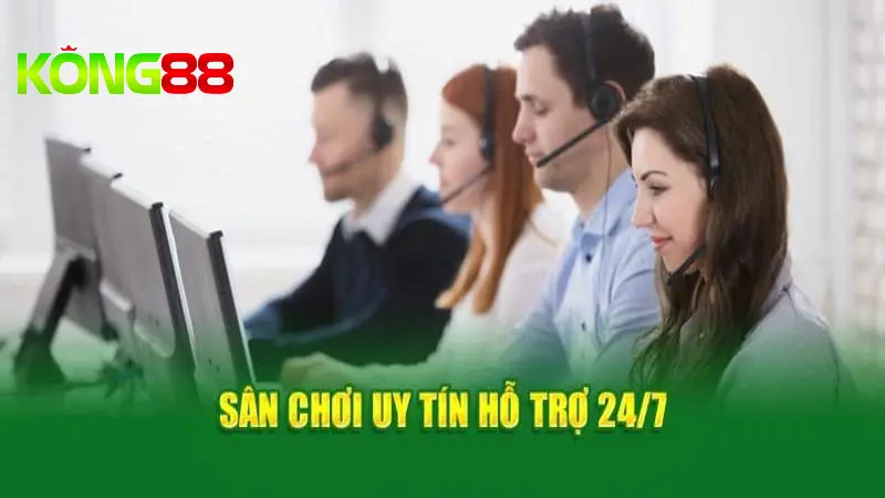 Ưu điểm nổi bật của kênh chăm sóc khách hàng Kong88